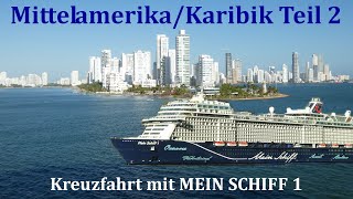 MEIN SCHIFF 1 Kreuzfahrt MITTELAMERIKA 2023 Teil 2 von 2 [upl. by Madancy]