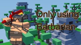 Only using Barbarian [upl. by Koosis]