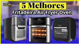 ✅ Qual Melhor Fritadeira Air Fryer Oven 2024 TOP 5 Melhores Air Fryer Oven Para Comprar Em 2024 [upl. by Hartnett]