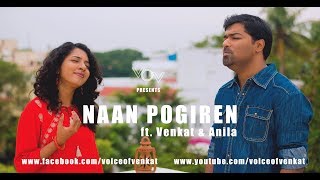 Naanayam  Naan Pogiren Video  Cover  Venkat  Anila  James Vasanthan [upl. by Wyly]