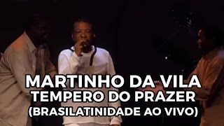 Martinho da Vila  Tempero do prazer Brasilatinidade Ao Vivo [upl. by Donnamarie]