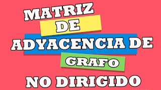 Matriz de adyacencia  Grafo no dirigido [upl. by Dolhenty]