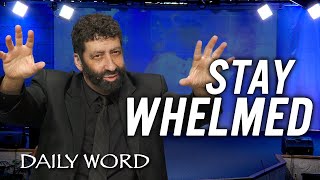 Stay Whelmed  Jonathan Cahn Sermon [upl. by Chute498]