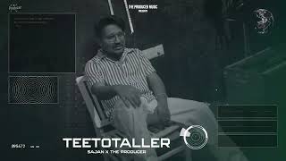 Teetotaller  The Producer  Sajan  New Punjabi Songs 2024 [upl. by Amarette626]