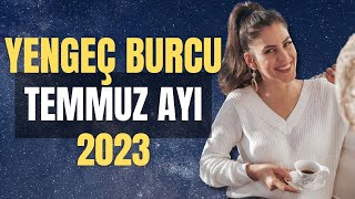 YENGEÇ BURCU TEMMUZ 2023 [upl. by Lamonica]