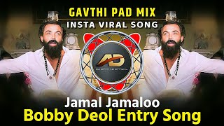 Animal  Jamal Jamaloo  Gavthi Pad Mix  Bobby Deol Entry Song  Dj Dipak AD [upl. by Yesteb]