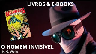 O HOMEM INVISÍVEL de H G Wells [upl. by Nudnarb437]