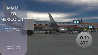 Infinite Flight Live  From Miami to Mexico City with ATC  American Airlines Boeing 737800 [upl. by Huei615]