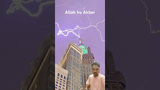 23102024 Allah hu Akbar Lightening in Makkah Clock Tower shorts ytshort makkah clocktower [upl. by Vivianne]