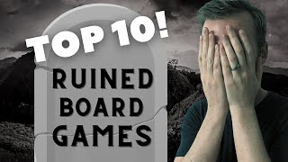 TOP 10 Board Games RUINED by ONE thing [upl. by Olvan]