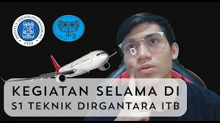 S1 TEKNIK DIRGANTARA ITB BISA NGAPAIN AJA SIH PAS KULIAH [upl. by Addam615]