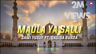 Maula Ya Salli  Sami Yusuf ft Qasida Burda Shareef Slowed amp Reverb 2024 [upl. by Hulburt]