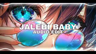 jalebi baby  tesher edit audio [upl. by Baily]