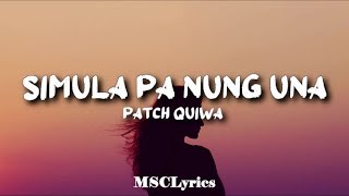 Simula pa nung una  Patch QuiwaLyrics🎵 [upl. by Deb598]