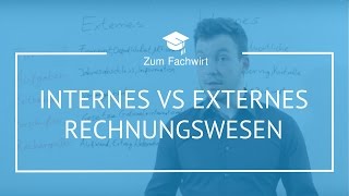 Unterschiede internes amp externes Rechnungswesen  Fachwirt IHK zB Wirtschaftsfachwirt [upl. by Anh]