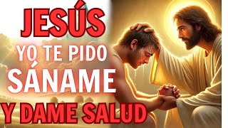 “SÁNAME Y DAME SALUD SEÑOR JESÚS” ORACIÓN PARA SANACIÓN DE CUALQUIER ENFERMEDAD [upl. by Rim608]