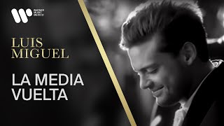 Luis Miguel  quotLa Media Vueltaquot Video Oficial [upl. by Lareena]