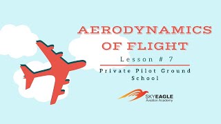 Lesson 7  Aerodynamics of Flight  Private Pilot Ground School [upl. by Niel]