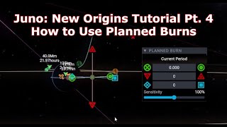 Juno New Origins Tutorial  Part 4 How to Plan Burns [upl. by Paley]