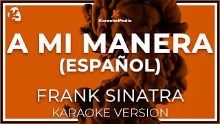 Frank Sinatra  A Mi Manera LETRA INSTRUMENTAL KARAOKE [upl. by Tremann]