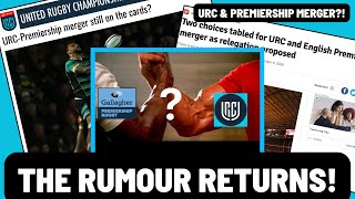 URC  PREMIERSHIP MERGER  THE RUMOUR IS BACK [upl. by Etnauq]