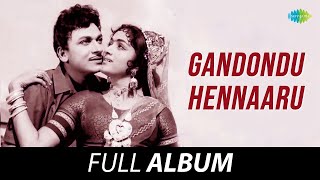 Gandondu Hennaaru  All Songs Playlist  Dr Rajkumar Barathi Narasimharaju  TG Lingappa [upl. by Weil]