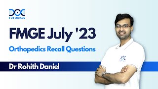 FMGE July 2023 Orthopedics Recall Questions by Dr Rohith Daniel  FMGE July 23 Recall DocTutorials [upl. by Lymann804]