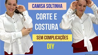 CAMISA SOLTINHA LINDA E FÁCIL PASSO A PASSO CORTE E COSTURA costurafácil costurando passoapasso [upl. by Cini742]