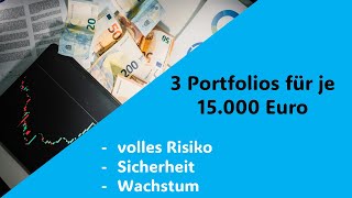 3 Portfolios für je 15000 Euro [upl. by Louie]