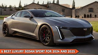 6 BEST LUXURY SEDAN SPORT FOR 2024 AND 2025 [upl. by Esirahc]