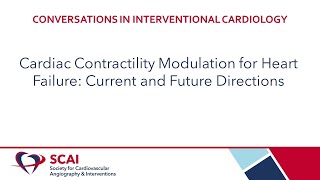 Conversations in Interventional Cardiology Cardiac Contractility Modulation for Heart Failure [upl. by Eerot350]