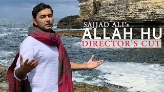 Sajjad Ali  Allah Hu  Directors Cut [upl. by Gabi695]