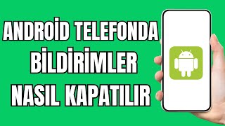 Telefonda Bildirimler Nasıl Kapatılır 2024  Telefonda Bildirimleri Kapatmak [upl. by Peck817]