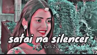 Satai na silencer Piya  slowed reverb song lyrics love lofi song [upl. by Ninnetta]