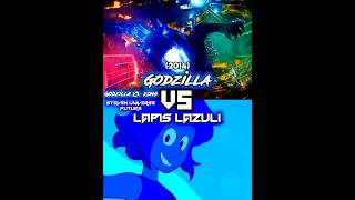 Godzilla 2014 VS Lapis Lazuli shorts 1v1 debate edit kaiju stevenuniverse newyear 2024 [upl. by Medwin]