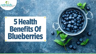 5 Amazing Benefits Of Blueberries [upl. by Diao]