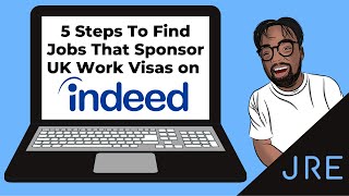 5 Steps To Find Jobs That Sponsor UK Work Visas On Indeed [upl. by Ahsiloc]