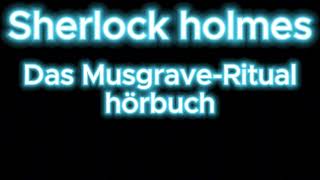 Sherlock holmes Das Musgrave Ritual hörbuch krimi thriller [upl. by Pelagias868]