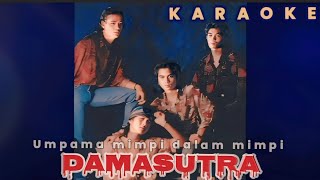 Umpama Mimpi Dalam MimpiDamasutra  KARAOKE SLOW ROCK MALAYSIA [upl. by Clapper]