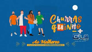 Churrasquinho Menos é Mais  As Melhores Vol 1 2 e 3 GuiCDs [upl. by Lednor13]