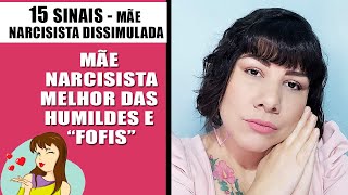 MÃE NARCISISTA DISSIMULADA A MELHOR DAS HUMILDES [upl. by Krid101]