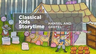 YourClassical Storytime Hansel and Gretel [upl. by Karlyn947]