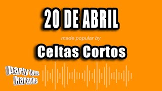 Celtas Cortos  20 De Abril Versión Karaoke [upl. by Vladi]