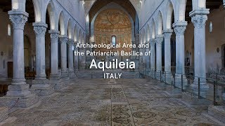 Archaeological Area and the Patriarchal Basilica of Aquileia Italy  World Heritage Journeys [upl. by Norbie]