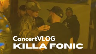 ConcertVLOG  KILLA FONIC [upl. by Havard]