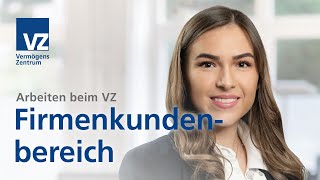 Arbeiten beim VZ Firmenkundenbereich [upl. by Anairo]