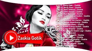 Zaskia Gotik Full Album Dangdut Terbaru 2017 Terpopuler Dangdut Goyang Hot Terbaik [upl. by Leasim214]