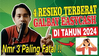 4 RESIKO TERBERAT GALBAY EASYCASH TERBARU 2024 l GAGAL BAYAR EASYCASH APA ADA DC LAPANGANNYA [upl. by Suryt980]