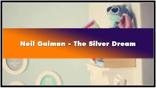 Neil Gaiman The Silver Dream Audiobook [upl. by Ailed]