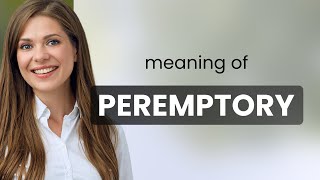 Peremptory • what is PEREMPTORY definition [upl. by Solitta]